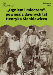 Okładka książki ,,Ogniem i mieczem", powieść z dawnych lat Henryka Sienkiewicza Bolesław Prus