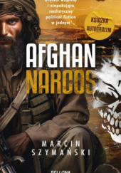 Okładka książki Afghan narcos Marcin Szymański