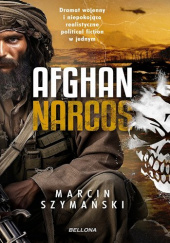 Okładka książki Afghan Narcos Marcin Szymański