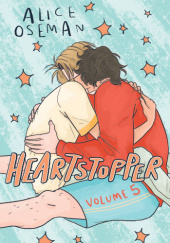 Okładka książki Heartstopper: Volume Five Alice Oseman