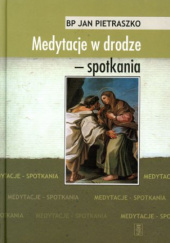 Okładka książki Medytacje w drodze - spotkania Jan Pietraszko
