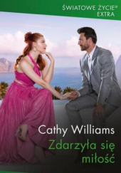 Okładka książki Zdarzyła się miłość Cathy Williams