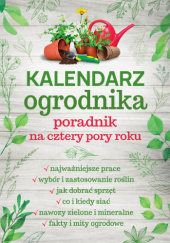 Okładka książki Kalendarz ogrodnika. Poradnik na cztery pory roku Michał Mazik