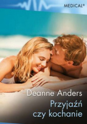Okładka książki Przyjaźń czy kochanie Deanne Anders
