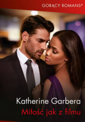 Okładka książki Miłość jak z filmu Katherine Garbera