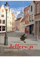 Okładka książki Jefferson. Detektyw mimo woli Jean-Claude Mourlevat