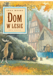 Okładka książki Dom w lesie Inga Moore