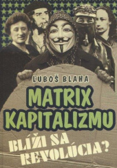 Okładka książki Matrix kapitalizmu Ľuboš Blaha