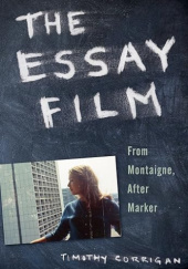Okładka książki The Essay Film: From Montaigne, After Marker Timothy Corrigan