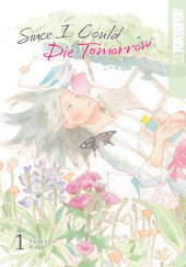 Okładka książki Since I Could Die Tomorrow Vol. 1 Sumako Kari