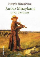 Okładka książki Janko Muzykant oraz Sachem Henryk Sienkiewicz