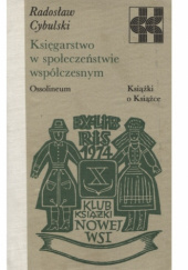 Okładka książki Księgarstwo w społeczeństwie współczesnym Radosław Cybulski
