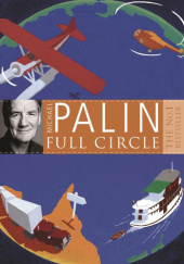 Okładka książki Full Circle Michael Palin