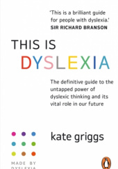 Okładka książki This is Dyslexia Kate Griggs