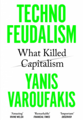 Okładka książki Technofeudalism. What killed capitalism Yanis Varoufakis