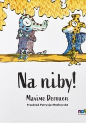 Okładka książki Na niby! Maxime Derouen