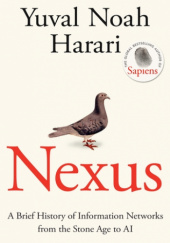 Okładka książki Nexus. A Brief History of Information Networks from the Stone Age to AI Yuval Noah Harari