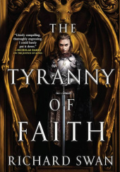 Okładka książki The Tyranny of Faith Richard Swan