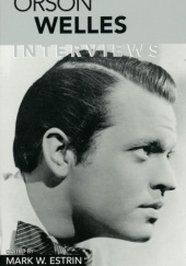 Okładka książki Orson Welles: Interviews Mark W. Estrin