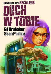 Okładka książki Duch w Tobie Ed Brubaker, Sean Phillips