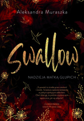 Okładka książki Swallow. Nadzieja matką głupich Aleksandra Muraszka