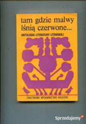 Okładka książki Tam gdzie malwy lśnią czerwone... Antologia literatury litewskiej Jerzy Zagórski