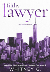 Okładka książki Filthy Lawyer (The Firm Book 1) Whitney G.