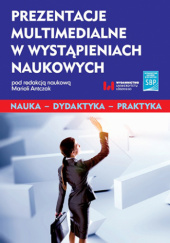 Okładka książki Prezentacje multimedialne w wystąpieniach naukowych Mariola Antczak, praca zbiorowa
