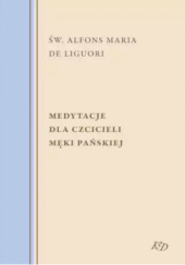 Okładka książki Medytacje dla czcicieli Męki Pańskiej św. Alfons Maria Liguori