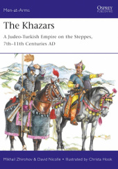 Okładka książki The Khazars. A Judeo-Turkish Empire on the Steppes, 7th–11th Centuries AD David Nicolle, Mikhail Zhirokhov