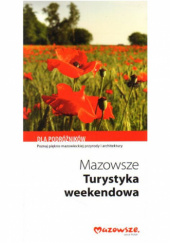 Okładka książki Mazowsze Turystyka weekendowa Małgorzata Bochenek