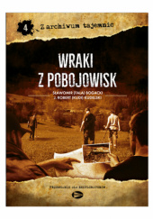 Okładka książki Wraki z pobojowisk. Przewodnik dla eksploratorów Sławomir Bogacki, Robert J. Kudelski