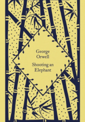 Okładka książki Shooting an Elephant George Orwell