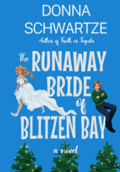 Okładka książki The Runaway Bride of Blitzen Bay Donna Schwartze