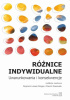 Okładka książki Różnice indywidualne. Uwarunkowania i konsekwencje Jerzy Brzeziński,&nbsp;Michał Chruszczewski,&nbsp;Jan Cieciuch,&nbsp;Katarzyna Drabarek,&nbsp;Adam Karbowski,&nbsp;Wojciech Łukasz Dragan,&nbsp;Nina Ogińska-Bulik,&nbsp;Jerzy Osiński,&nbsp;Małgorzata Pięta-Lendzion,&nbsp;Klaudia Ponikiewska,&nbsp;Agnieszka Popiel,&nbsp;Jan Rusek,&nbsp;Janusz Rybakowski,&nbsp;Marcin Rzeszutek,&nbsp;Włodzimierz Strus,&nbsp;Angelika Van Hoy,&nbsp;Bogdan Zawadzki