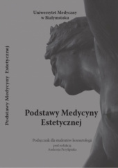 Okładka książki Podstawy medycyny estetycznej. Podręcznik dla studentów kosmetologii Andrzej Przylipiak