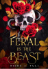 Okładka książki Feral is the Beast Nisha J. Tuli