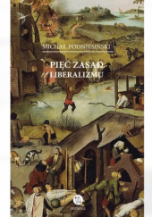 Okładka książki Pięć zasad liberalizmu Michał Podniesiński