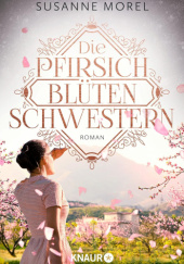 Okładka książki Die Pfirsichblütenschwestern Susanne Morel