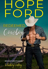 Okładka książki Redeemed Cowboy (Whiskey Valley: Bryant Brothers) Hope Ford