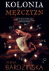 Okładka książki Kolonia mężczyzn Anna Bardzińska
