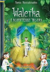 Okładka książki Walerka i bohaterki Jastry Daria Kaszubowska