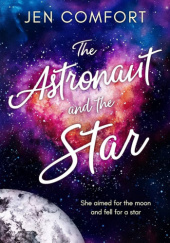 Okładka książki The Astronaut and the Star Jen Comfort