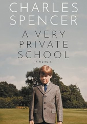 Okładka książki A Very Private School. A Memoir Charles Spencer