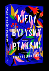 Okładka książki Kiedy byłyśmy ptakami Ayanna Lloyd Banwo