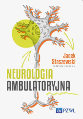 Okładka książki Neurologia ambulatoryjna Jacek Staszewski