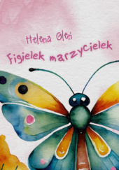 Okładka książki Figielek marzycielek Helena Gleń