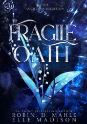 Okładka książki Fragile Oath Elle Madison, Robin D. Mahle