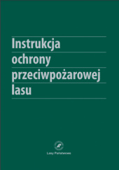 Okładka książki Instrukcja ochrony przeciwpożarowej lasu Ryszard Szczygieł