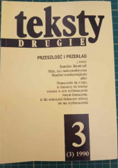 Okładka książki Teksty Drugie. 1990 / 3 PRZESZŁOŚĆ I PRZEKŁAD praca zbiorowa